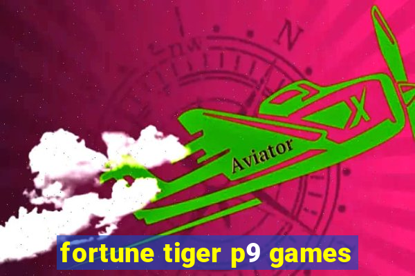 fortune tiger p9 games